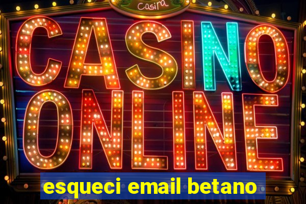 esqueci email betano